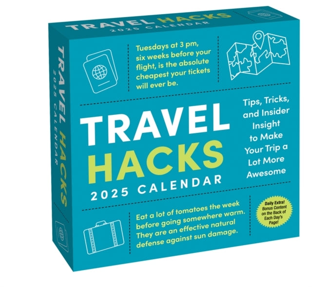 Travel Hacks 2025 Day-To-Day Calendar Tips, Tricks, and Insider Insight To Make Your Trip A Lot More Awesome