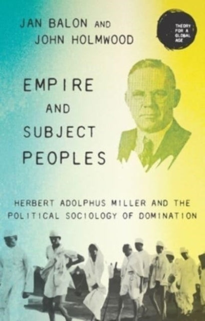 EMPIRE AND SUBJECT PEOPLES HERBERT ADOLPHUS MILLER AND THE P