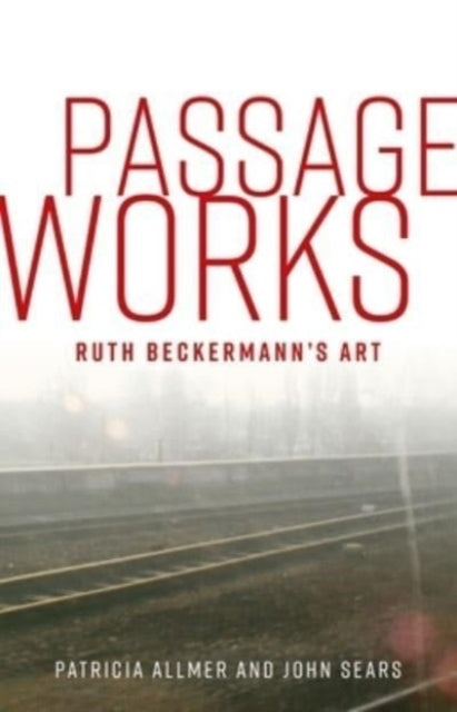 PASSAGE WORKS RUTH BECKERMANN’S ART