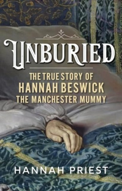 Unburied The True Story Of Hannah Beswick, The Manchester Mu