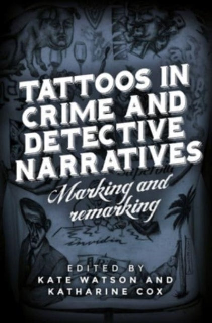 TATTOOS IN CRIME AND DETECTIVE NARRATIVES MARKING AND REMARK