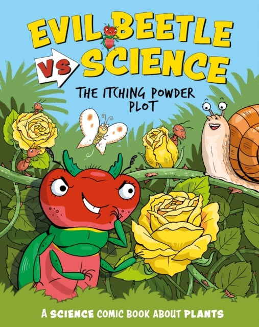 Evil Beetle Versus Science: The Itching Powder Plot A Science Comic Book About Plants