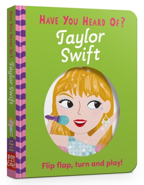 Have You Heard of?: Taylor Swift Flip Flap, Turn and Play!