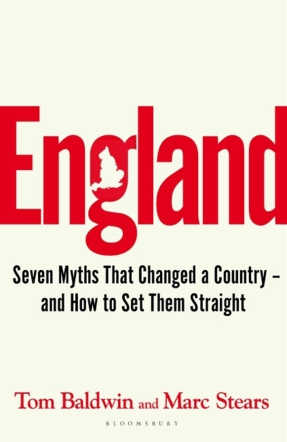 England Seven Myths That Changed A Country – And How To Set