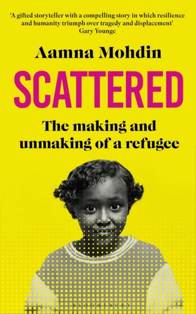 Scattered The Making and Unmaking of A Refugee