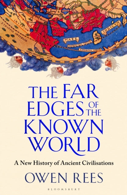 The Far Edges Of The Known World A New History Of The Ancien