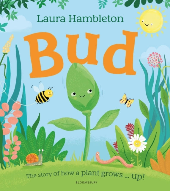 Bud The Story of How A Plant Grows ... Up!