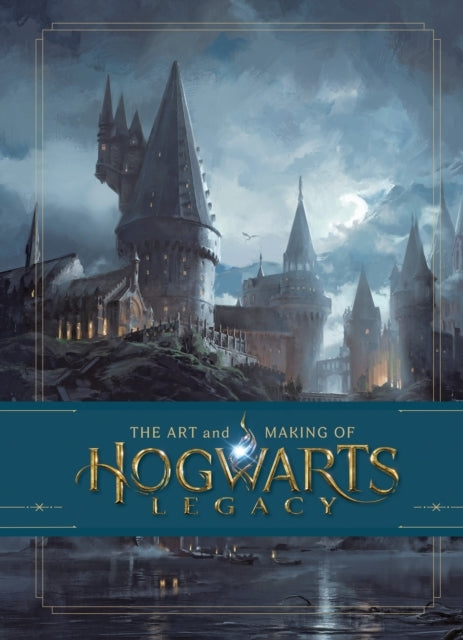 The Art and Making of Hogwarts Legacy Exploring the Unwritt