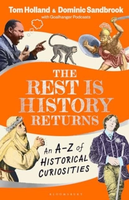 The Rest Is History Returnsan Az of Historical Curiosities