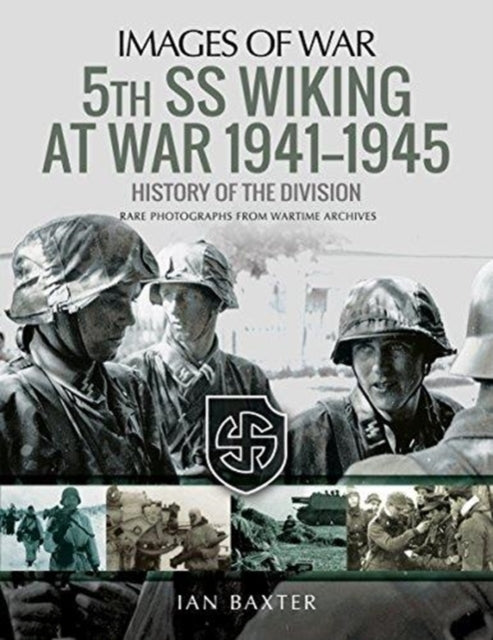 5th Ss Division Wiking at War 1941-1945: History of the Divi