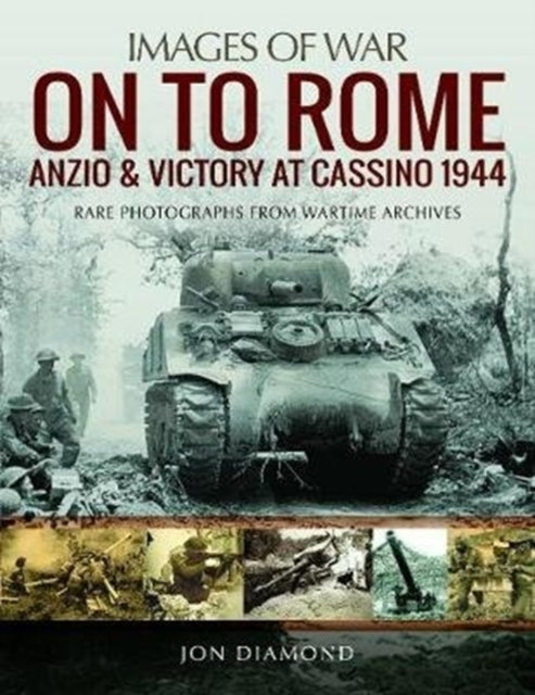 On to Rome: Anzio and Victory at Cassino, 1944 Rare Photogra