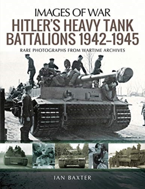 Hitler's Heavy Tiger Tank Battalions 1942-1945rare Photograp