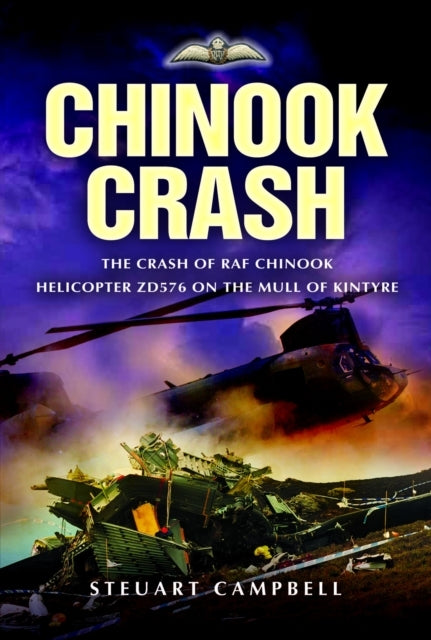Chinook Crash The Crash of Raf Chinook Helicopter Zd576 On The Mull of Kintyre