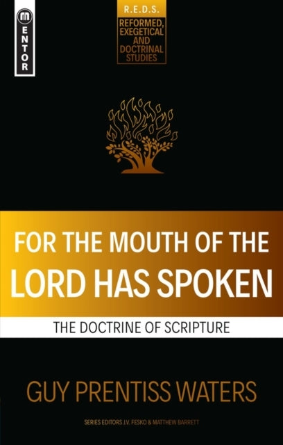 For The Mouth of The Lord Has Spoken The Doctrine of Scripture