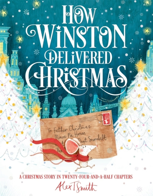How Winston Delivered Christmas A Christmas Story In Twenty-Four-and-A-Half Chapters
