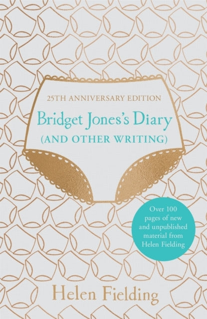 Bridget Jones'S Diary and Other Writing 25Th Anniversary Edition