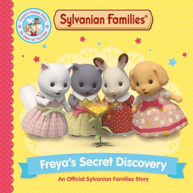 Sylvanian Families: Freya'S Secret Discovery: An Official Sy