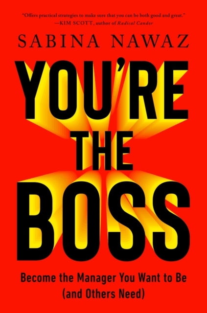 You’Re The Boss Become The Manager You Want To Be (And Other
