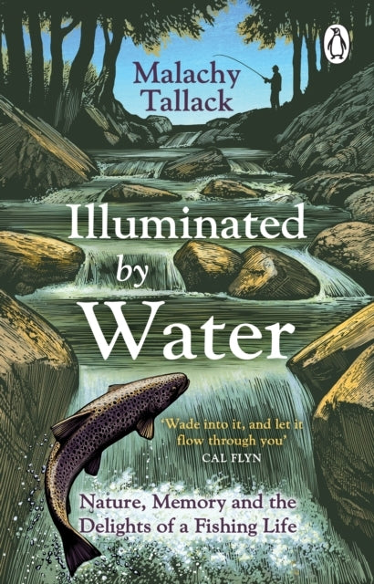Illuminated By Water Nature, Memory and The Delights of A Fishing Life