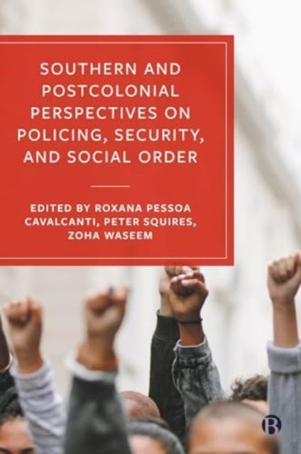 Southern and Postcolonial Perspectives On Policing, Security and Social Order