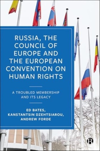 RUSSIA, THE COUNCIL OF EUROPE AND THE EUROPEAN CONVENTION ON