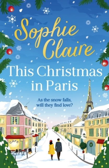 This Christmas in Parisa Heartwarming Cosy Romantic and Fe
