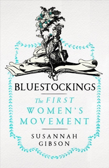 Bluestockings The First Women's Movement