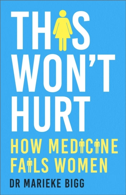 This Won'T Hurt How Medicine Fails Women
