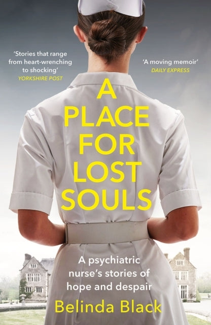 A Place For Lost Souls A Psychiatric Nurse'S Stories of Hope and Despair