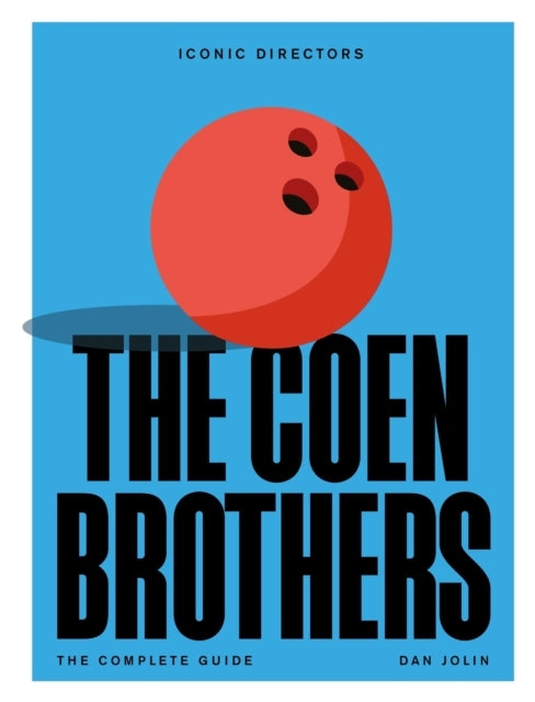 The Coen Brothers The Complete Unofficial Guide