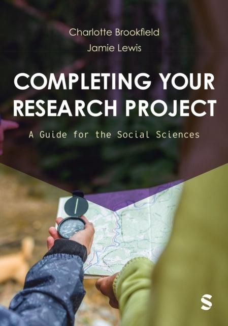 COMPLETING YOUR RESEARCH PROJECT A GUIDE FOR THE SOCIAL SCIE