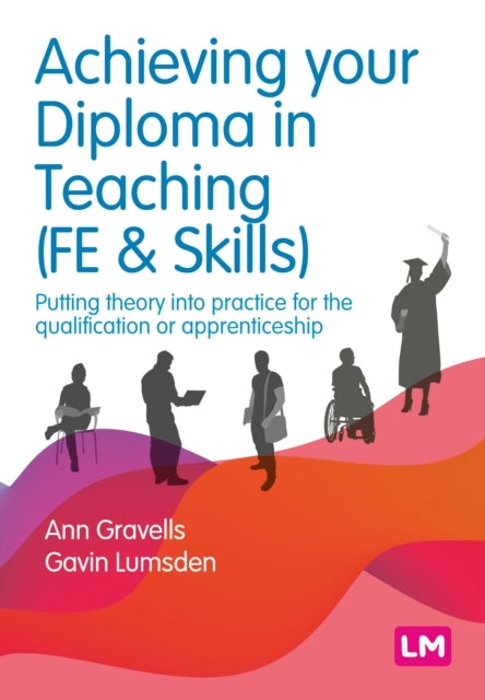 Achieving Your Diploma In Teaching Fe & Skills Putting Theor