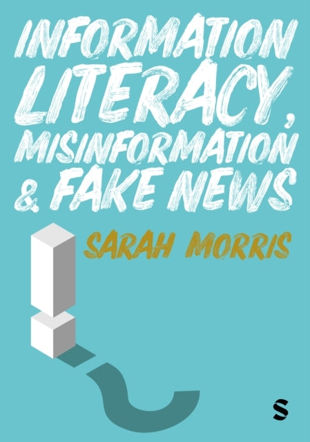 INFORMATION LITERACY, MISINFORMATION AND FAKE NEWS