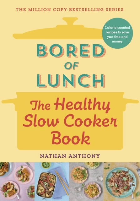 Bored of Lunch the Healthy Slow Cooker Bookcalorie-counted