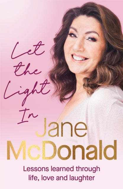 Let The Light In Lessons Learned Through Life, Love and Laughter