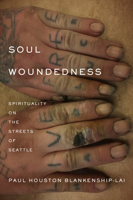 Soul Woundedness Spirituality On The Streets of Seattle