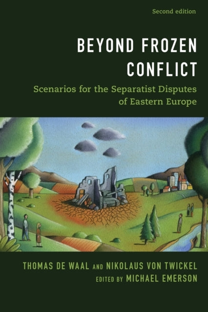 Beyond Frozen Conflict Scenarios For The Separatist Disputes