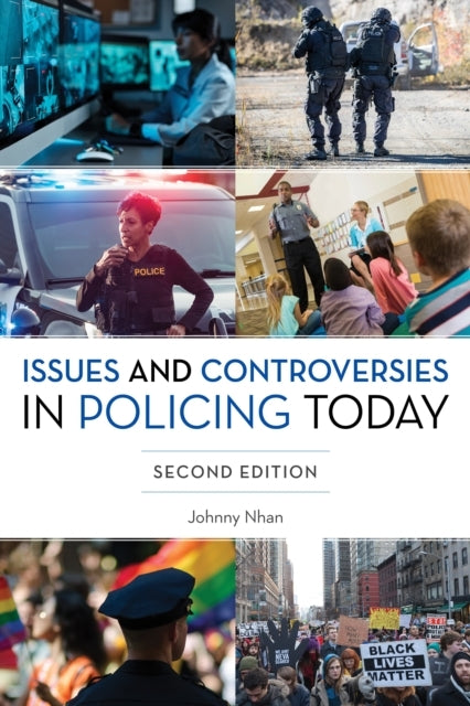 Issues And Controversies In Policing Today