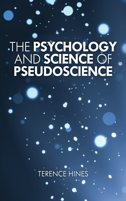 The Psychology And Science Of Pseudoscience