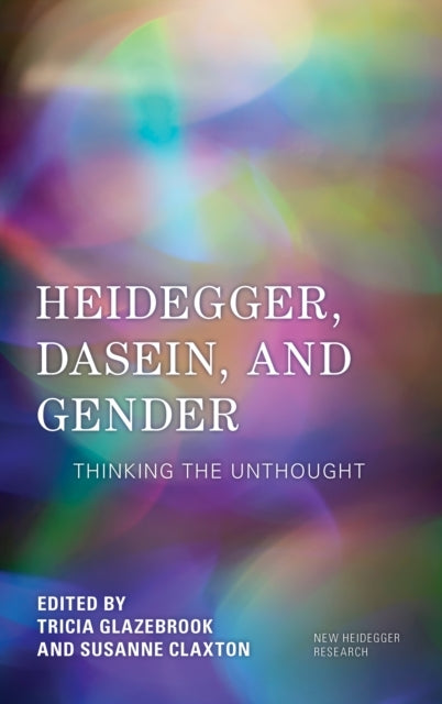Heidegger, Dasein, and Gender Thinking The Unthought