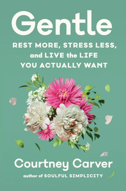 Gentlerest More Stress Less and Live the Life You Actually