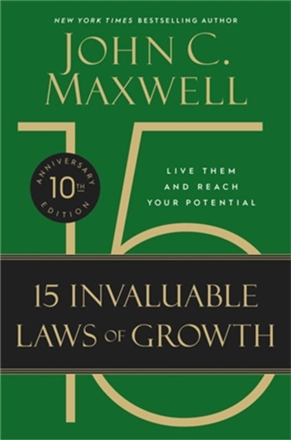 The 15 Invaluable Laws of Growth 10th Anniversary Editionliv