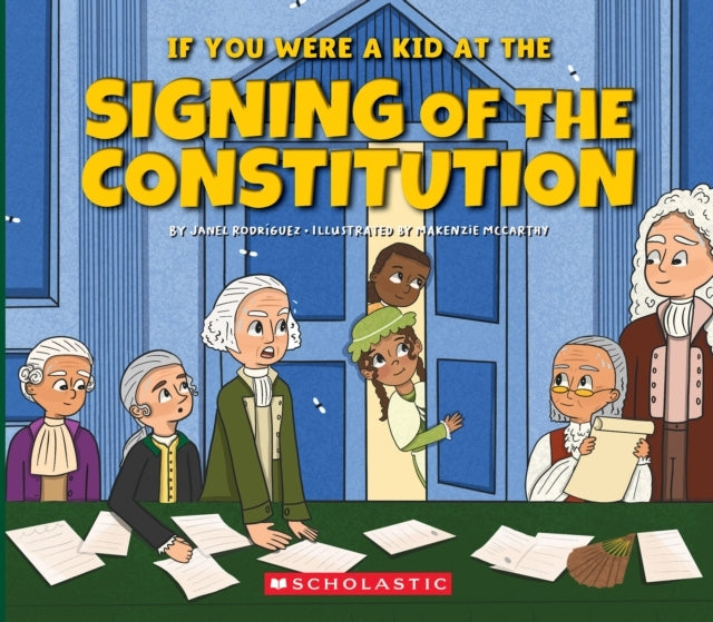 IF YOU WERE A KID AT THE SIGNING OF THE CONSTITUTION 1787