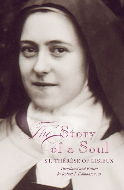 The Story Of A Soul: A New Translation