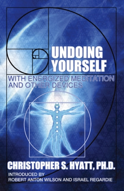 Undoing Yourself With Energized Meditation & Other Devices