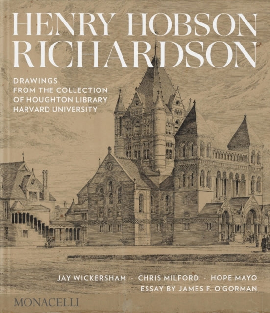 Henry Hobson Richardson Drawings From The Collection of Houghton Library, Harvard University