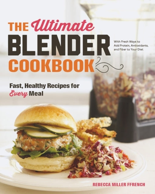 The Ultimate Blender Cookbookfast Healthy Recipes for Every