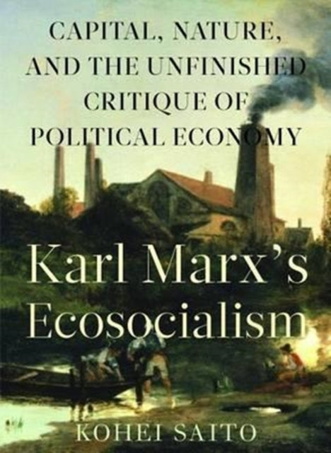 Karl Marxa Tms Ecosocialismcapital Nature and the Unfinish