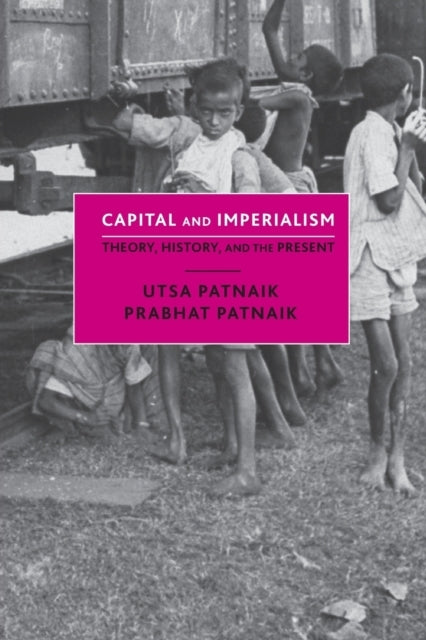 Capital and Imperialismtheory History and the Present