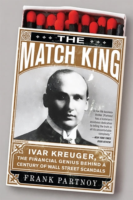 The Match Kingivar Kreuger the Financial Genius Behind a Ce
